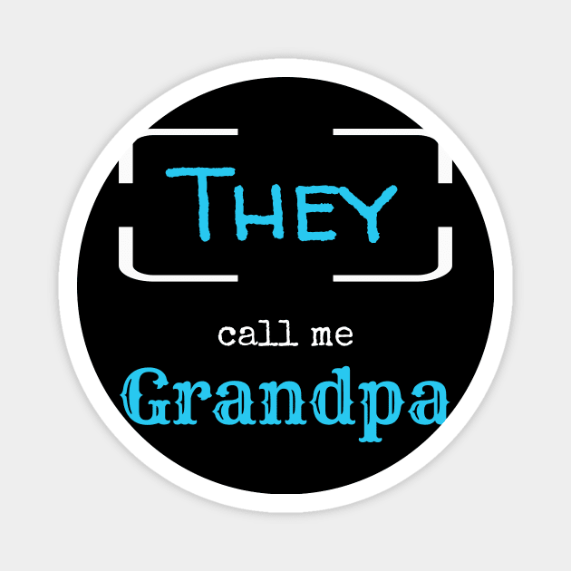 They call me grandpa T-Shirt Magnet by NooHringShop